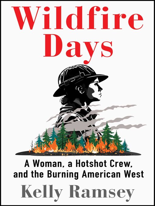 Title details for Wildfire Days by Kelly Ramsey - Wait list